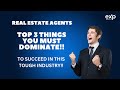Realtors, 3 things you must dominate to thrive in real estate today!