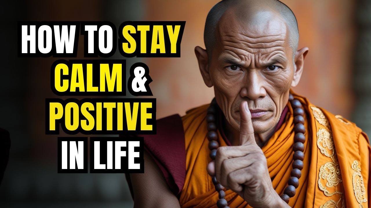 HOW TO STAY CALM AND POSITIVE IN LIFE | Buddhist Teachings - YouTube