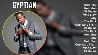 Gyptian 2025 MIX Top Hits - Hold You, Non Stop, All On Me, Wine Slow