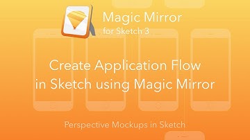 Create Application Flow using Magic Mirror in Sketch