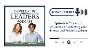 Burnout Series Episode 4: The Art of Boundaries: Protecting Your Energy and Preventing Burnout