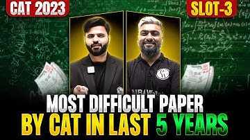 Most Difficult Paper by CAT In last 5 Years | CAT 2023 Slot 3 | CAT 2024 Preparation