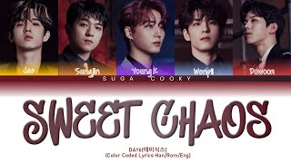 DAY6 데이식스 - Sweet Chaos Lyrics (Color Coded Lyrics Han/Rom/Eng)