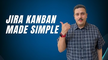 Kanban Boards In Jira Explained - Tutorial