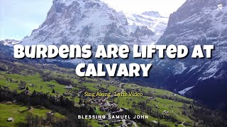 Burdens Are Lifted at Calvary (Sing Along) - Lyric Video