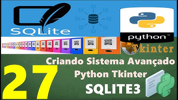 Curso Programação - Criando Sistema Avançado Em Python Tkinter Sqlite3 - 27