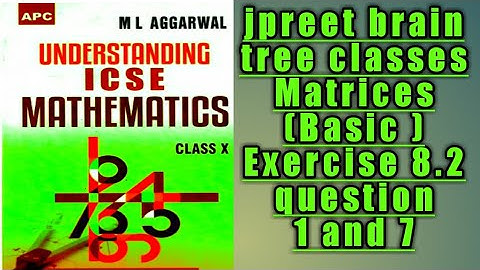 #class10 #mlaggarwal chapter 8 #matrices #matrix basic exercise 8.2 question 1,2,3,4,5,6,7 #icse