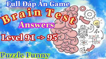 《Brain Test Level 91 To 95》Answers Walkthrough Level 91,92,93,94,95/ Đáp Án Level 91,92,93,94,95