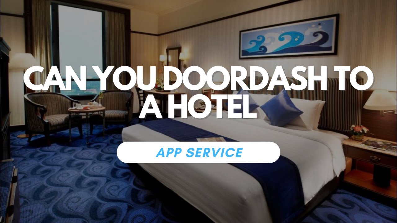 Can You DoorDash To A Hotel