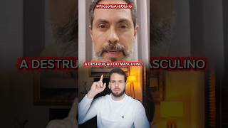 A destruição do masculino