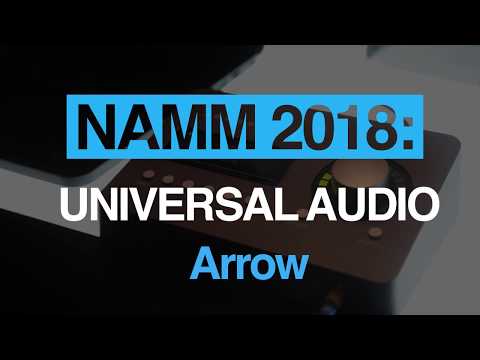 NAMM 2018: Universal Audio introduce Arrow