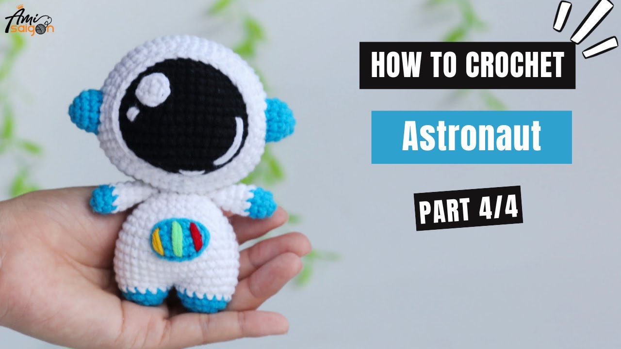 #573 | Astronaut Amigurumi (4/4) | How To Crochet Dolls Amigurumi | @AmiSaigon