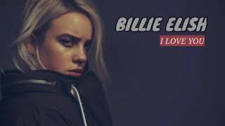 I LOVE YOU - BILLIE EILISH (Lirik lagu dan terjemahan)
