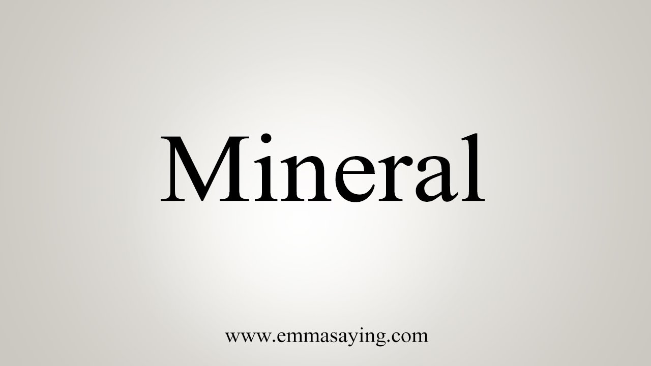 How To Say Mineral YouTube