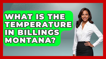 What Is The Temperature In Billings Montana? - Weather Watchdog