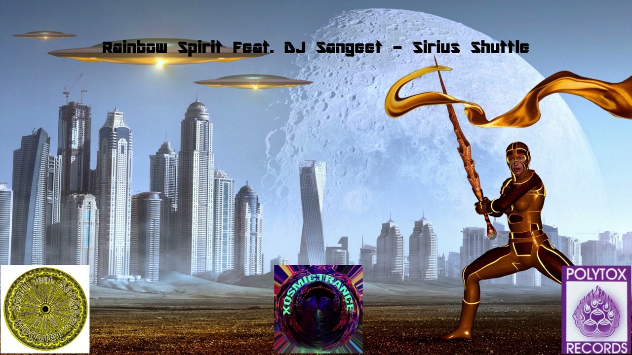 Watch Rainbow Spirit Feat. DJ Sangeet - Sirius Shuttle - Polytox Records - 1996 on YouTube Watch Rainbow Spirit Feat. DJ Sangeet - Sirius Shuttle - Polytox Records - 1996 on YouTube