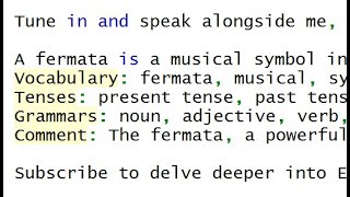 A fermata is a musical symbol indicating a prolonged pause or hold on a note.
