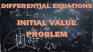 Differential Equations: Initial Value Problem
