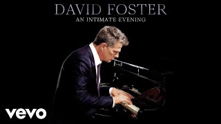 Miniatura del video "David Foster - The Power Of Love (Live / Audio) ft. Pia Toscano"