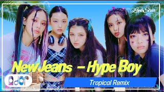 NewJeans (뉴진스) 'Hype Boy' Tropical Ver, (LockStar Remix)