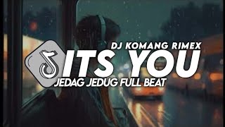Dj Its You Jedag Jedug Viral Tiktok Terbaru 2023 Dj Komang Rimex | Dj Its You Remix