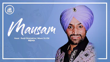 Mausam Remix - DJ EM | Surjit Bindrakhia | Old Punjabi Remix Song 2021 | Simar Lohar