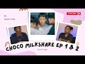 Choco Milk Shake (초코밀크쉐이크) Ep. 1&amp;2 Reaction