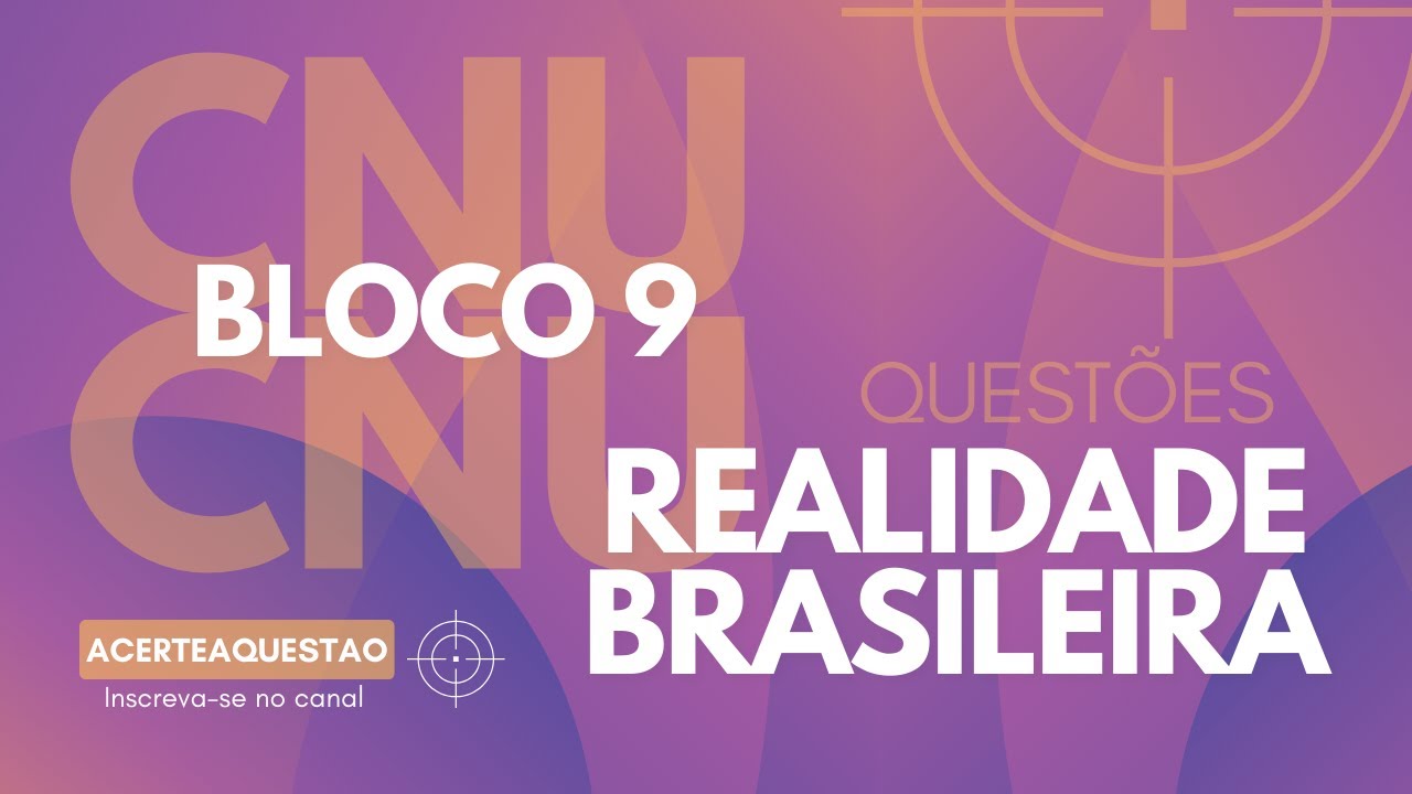 🎯 Questões de Realidade Brasileira | CNU bloco 9