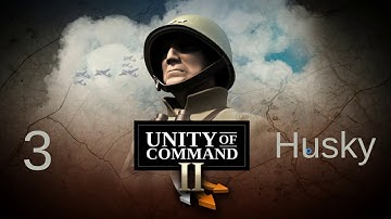 Unity of Command 2 - Episode 3 - Operation Husky