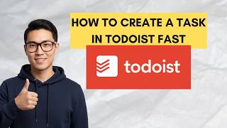 How to Create a Task in Todoist Fast