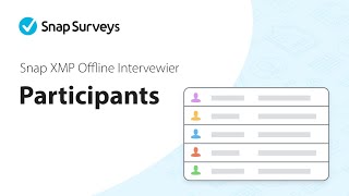 Participants in Snap XMP Offline Interviewer screenshot 3