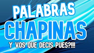 ?? PALABRAS CHAPINAS 2020/ CHAPINISMOS/ ASI HABLAMOS LOS CHAPINES 2020  Esto Es Mi Tierra Guatemala