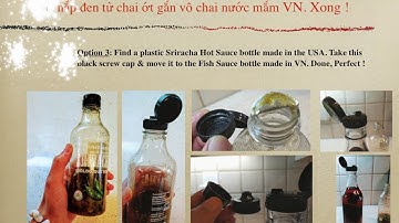 How to change a better plastic screw cap on a Nước Mắm Fish Sauce Bottle ? Quang Vĩnh