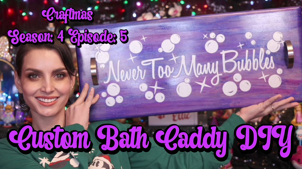 Craftmas Season 4 Episode 5: Custom Bath Caddy DIY
