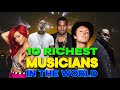 10 Richest Musicians in the world. 2022