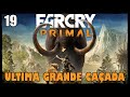 CAÇADA AO MAMUTE MARFINS DE SANGUE - Farcry Primal 19 PS4 Gameplay PT-BR