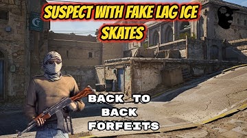 Fake lag and a double Forfeit.  CSGO Overwatch