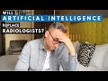 Will ARTIFICIAL INTELLIGENCE Replace RADIOLOGISTS?? -  My view of AI in Radiology - 2019
