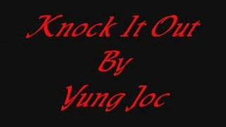 Watch Yung Joc Knock It Out video