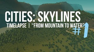 Celebrity Cities: Skylines 🗺️ Map Editor Timelapse | "From Mountain to Water" Profile
