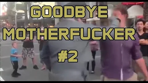 GOODBYE MOTHERFUCKER #2