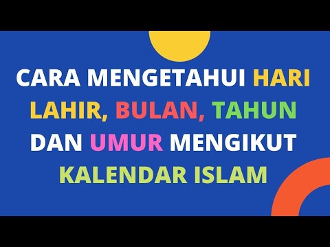 CARA TAHU HARI LAHIR, BULAN LAHIR, TAHUN DAN UMUR MENGIKUT KALENDAR HIJRAH