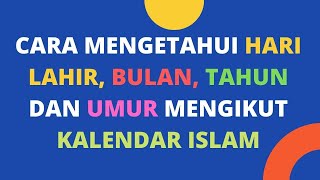 Cara Tahu Hari Lahir Bulan Lahir Tahun Dan Umur Mengikut Kalendar Hijrah Youtube
