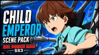 Child Emperor Scene Pack (Dub) | One Punch Man SS3