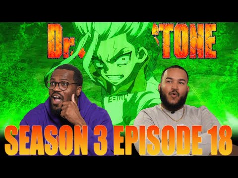Petrification | Dr Stone Season 3 Episode 18 Reaction