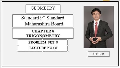 Standard 9 , Chapter 8 - Trigonometry, Maharashtra Board , Problem Set 8, Num- 1 to 5, Lecture No 5