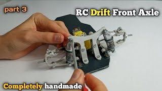 Handmade front axle RC drift car // How to build a RC drift car ( part 3)