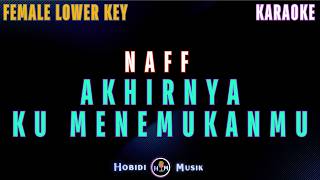 Naff - Akhirnya Ku Menemukanmu 'Female Lower Key' (Karaoke Version)