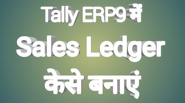 How to sales ledger create in tally erp9, sales ledger kese banaye,