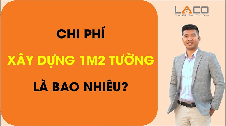 Giá xây 1m2 tường 20 hết bao nhiêu tiền năm 2024